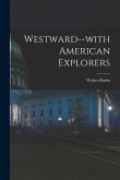 Westward--with American Explorers