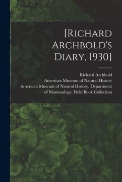 [Richard Archbold's Diary, 1930] - Archbold, Richard