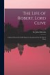The Life of Robert, Lord Clive:... - Bild 1