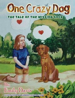 One Crazy Dog ( THE TALE OF THE MISSING SOCK ) - Davis, Emily