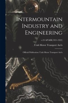 Intermountain Industry and Engineering: Official Publication: Utah Motor Transport Ass'n; v.23 AP-MR(1921-1922)