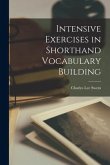 Intensive Exercises in Shorthand Vocabulary Building