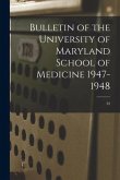 Bulletin of the University of Maryland School of Medicine 1947-1948; 32
