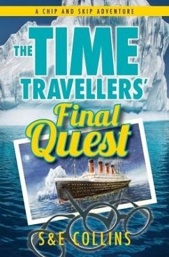 The Time Travellers' Final Quest - Collins, S.; Collins, E.