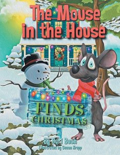 The Mouse in the House Finds Christmas - Bush, Dori