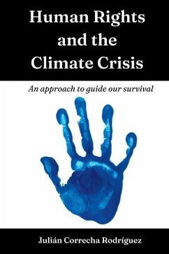 Human Rights and the Climate Crisis: An approach to guide our survival - Correcha Rodríguez, Julián