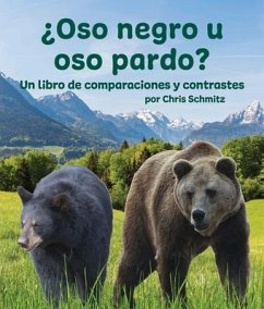 ¿Oso Negro U Oso Pardo? Un Libro de Comparaciones Y Contrastes - Schmitz, Chris