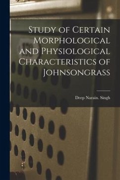 Study of Certain Morphological and Physiological Characteristics of Johnsongrass - Singh, Deep Narain