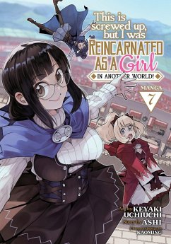 This Is Screwed Up, But I Was Reincarnated as a Girl in Another World! (Manga) Vol. 7 - Ashi