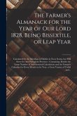 The Farmer's Almanack for the Year of Our Lord 1828, Being Bissextile, or Leap Year [microform]: Calculated for the Meridian of Halifax in Nova Scotia