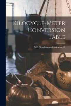 Kilocycle-meter Conversion Table; NBS Miscellaneous Publication 67 - Anonymous