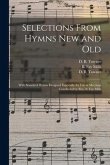 Selections From Hymns New and Old: With Standard Hymns Designed Especially for Use in Meetings Conducted by Rev. B. Fay Mills