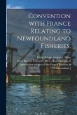 Convention With France Relating to Newfoundland Fisheries.