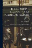 The European Beginnings of American History; an Introduction to the History of the United States
