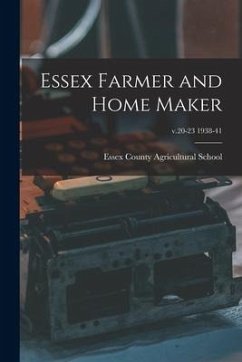 Essex Farmer and Home Maker; v.20-23 1938-41