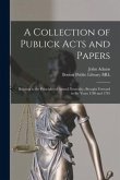 A Collection of Publick Acts and Papers: Relating to the Principles of Armed Neutrality, Brought Forward in the Years 1780 and 1781