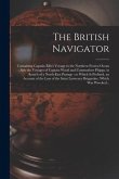 The British Navigator [microform]: Containing Captain Ellis's Voyage to the Northern Frozen Ocean: Also the Voyages of Captain Wood and Commodore Phip