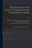 Report From the Select Committee on Newspaper Stamps: With the Proceedings of the Committee; no. 19