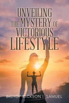 Unveiling the Mystery of Victorious Lifestyle - Samuel, Bishop Dickson I.