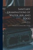 Sanitary Examinations of Water, Air, and Food; a Handbook for the Medical Officer of Health