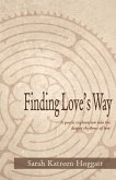 Finding Love's Way: A poetic exploration into the deeper rhythms of love