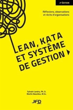 Lean, kata et système de gestion: Réflexions, observations et récits d'organisations - Beaulieu, Martin; Landry, Sylvain