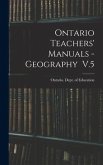Ontario Teachers' Manuals - Geography V.5