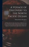 A Voyage of Discovery to the North Pacific Ocean [microform]: in Which the Coast of Asia, From the Lat. of 35@ North to the Lat. of 52@ North, the Isl