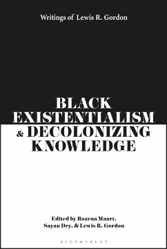 Black Existentialism and Decolonizing Knowledge - Gordon, Lewis R. (University of Connecticut, USA)