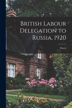 British Labour Delegation to Russia, 1920: Report - Anonymous