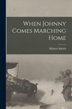 When Johnny Comes Marching Home [microform] - Aldrich, Mildred