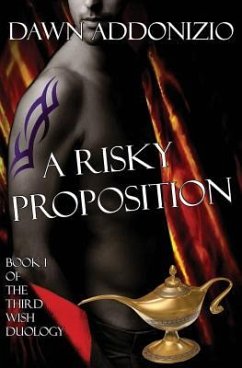 A Risky Proposition, Book 1 of the Third Wish Duology - Addonizio, Dawn