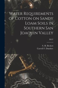 Water Requirements of Cotton on Sandy Loam Soils in Southern San Joaquin Valley; B537