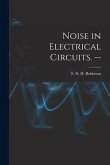 Noise in Electrical Circuits. --