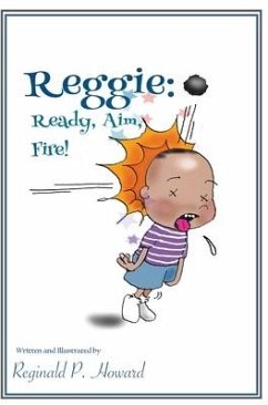 Reggie: Ready, Aim, Fire! - Howard, Reginald P.