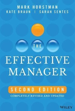 The Effective Manager - Horstman, Mark; Braun, Kate; Sentes, Sarah
