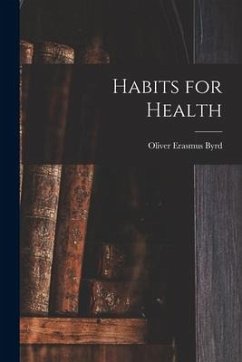 Habits for Health - Byrd, Oliver Erasmus