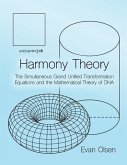 Harmony Theory: The Simultaneous Grand Unified Transformation Equations and the Mathematical Theory of DNA