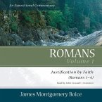 Romans: An Expositional Commentary, Vol. 1: Justification by Faith (Romans 1-4)