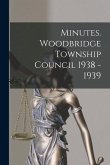 Minutes. Woodbridge Township Council 1938 - 1939