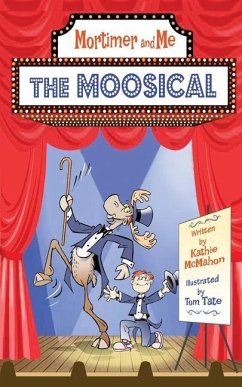 Mortimer and Me: The Moosical - McMahon, Kathie