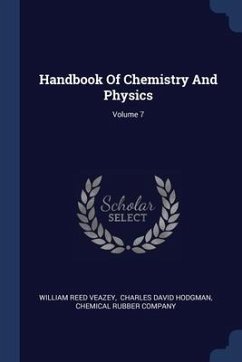 Handbook Of Chemistry And Physics; Volume 7 - Veazey, William Reed