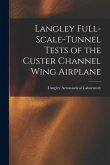 Langley Full-scale-tunnel Tests of the Custer Channel Wing Airplane
