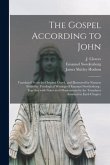 The Gospel According to John: Translated From the Original Greek, and Illustrated by Extracts From the Theological Writings of Emanuel Swedenborg: T