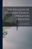The Invasion Of Southern France, Operation Dragoon