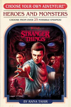 Stranger Things: Heroes and Monsters (Choose Your Own Adventure) - Tahir, Rana