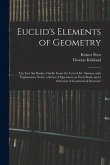 Euclid's Elements of Geometry: the First Six Books, Chiefly From the Text of Dr. Simson, With Explanatory Notes, a Series of Questions on Each Book,