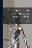 Statutes of the Province of Ontario 1886