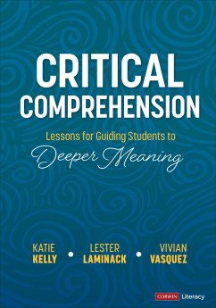 Critical Comprehension [Grades K-6] - Kelly, Katie; Laminack, Lester; Vasquez, Vivian Maria