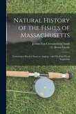 Natural History of the Fishes of Massachusetts: Embracing a Practical Essay on Angling: With Fifty-four Wood Engravings